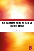Cover: The Complete Guide to Ocular History Taking - CRC Press