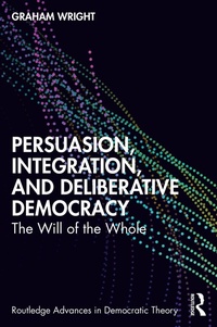 Abbildung von: Persuasion, Integration, and Deliberative Democracy - Routledge