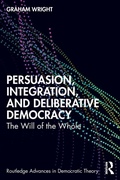 Cover: Persuasion, Integration, and Deliberative Democracy - Routledge