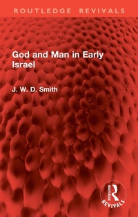 Abbildung von: God and Man in Early Israel - Routledge