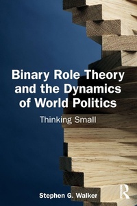 Enlarge image Cover: Binary Role Theory and the Dynamics of World Politics - Routledge