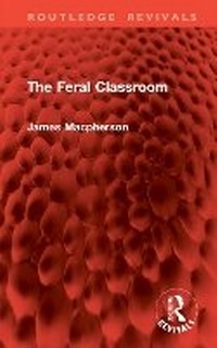 Enlarge image Cover: The Feral Classroom - Routledge