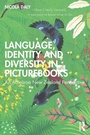 Cover: Language, Identity and Diversity in Picturebooks - Routledge