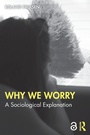 Cover: Why We Worry - Routledge