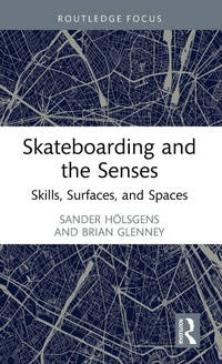 Abbildung von: Skateboarding and the Senses - Routledge