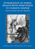 Cover: Integration of Public Health with Adaptation to Climate Change: Lessons Learned and New Directions - CRC Press