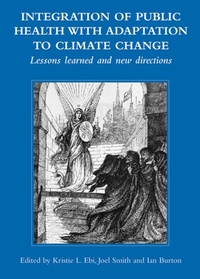 Enlarge image Cover: Integration of Public Health with Adaptation to Climate Change: Lessons Learned and New Directions - CRC Press