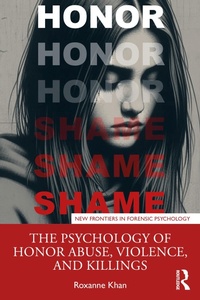 Abbildung von: The Psychology of Honor Abuse, Violence, and Killings - Routledge