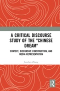 Cover: A Critical Discourse Study of the "Chinese Dream" - Routledge