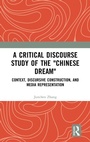 Cover: A Critical Discourse Study of the "Chinese Dream" - Routledge