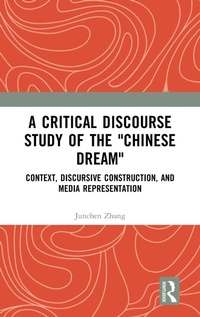 Enlarge image Cover: A Critical Discourse Study of the "Chinese Dream" - Routledge