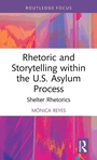 Cover: Rhetoric and Storytelling within the U.S. Asylum Process - Routledge
