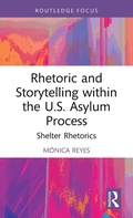 Cover: Rhetoric and Storytelling within the U.S. Asylum Process - Routledge