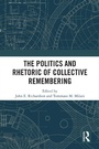 Cover: The Politics and Rhetoric of Collective Remembering - Routledge