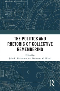 Abbildung von: The Politics and Rhetoric of Collective Remembering - Routledge