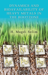 Enlarge image Cover: Dynamics and Bioavailability of Heavy Metals in the Rootzone - CRC Press