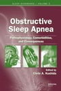 Cover: Obstructive Sleep Apnea: Pathophysiology, Comorbidities and Consequences - CRC Press