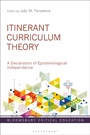 Cover: Itinerant Curriculum Theory - Bloomsbury Academic