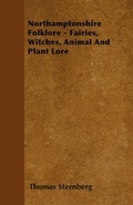 Cover: Northamptonshire Folklore - Fairies, Witches, Animal and Plant Lore - Read Books Ltd.