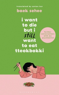 Abbildung von: I Want to Die but I Still Want to Eat Tteokbokki - Bloomsbury Publishing PLC