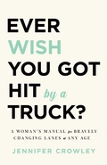 Cover: Ever Wish You Got Hit by a Truck? - BOOKBABY
