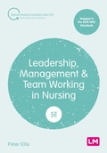 Cover: Leadership, Management and Team Working in Nursing - SAGE Publications Ltd