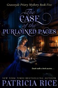 Cover: The Case of the Purloined Pages (Gravesyde Priory Mysteries, #5) - Patricia Rice