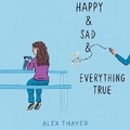 Cover: Happy & Sad & Everything True - SIMON & SCHUSTER AUDIO