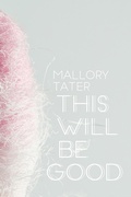 Cover: This Will Be Good - Bookhug Press