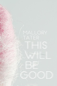 Enlarge image Cover: This Will Be Good - Bookhug Press