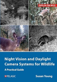 Abbildung von: Night Vision and Daylight Camera Systems for Wildlife - Pelagic Publishing