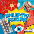 Cover: Epileptic Seizure - BookLife Publishing