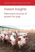 Cover: Instant Insights: Alternative Sources of Protein for Pigs - Burleigh Dodds Science Publishing Limited