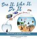 Cover: See It, Like It, Do It - BOOKBABY