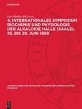 Cover: 4. Internationales Symposium Biochemie und Physiologie der Alkaloide Halle (Saale), 25. bis 28. Juni 1969 - De Gruyter