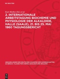 Cover: 2. Internationale Arbeitstagung Biochemie und Physiologie der Alkaloide, Halle (Saale), 21. bis 25. Mai 1960 Tagungsbericht - De Gruyter
