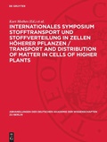 Cover: Internationales Symposium Stofftransport und Stoffverteilung in Zellen h&ouml;herer Pflanzen / Transport and Distribution of Matter in Cells of Higher Plants - De Gruyter