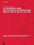 Cover: III. Konferenz &uuml;ber nichtlineare Schwingungen, Berlin vom 25. bis 30. Mai 1964 - De Gruyter