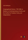 Cover: Congregational History, 1700-1800, in Relation to Contemporaneous Events, and the Conflict for Freedom, Purity, and Independence - Outlook Verlag
