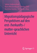 Cover: Migrationsp&auml;dagogische Perspektiven auf den erst-/herkunfts-/mutter-sprachlichen Unterricht - Springer VS