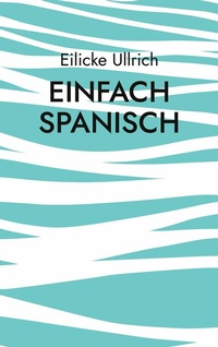 Abbildung von: Einfach Spanisch - BoD - Books on Demand