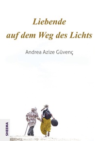 Abbildung von: Liebende auf dem Weg des Lichts - Sheema-Medien-Verlag
