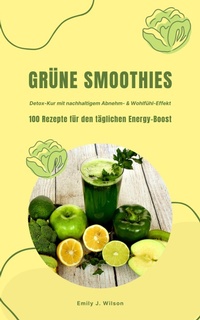 Abbildung von: Grüne Smoothies: 100 Rezepte für den täglichen Energy-Boost - XinXii