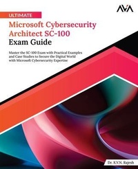Abbildung von: Ultimate Microsoft Cybersecurity Architect SC-100 Exam Guide - Orange Education Pvt Ltd