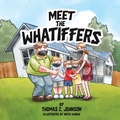 Cover: Meet the Whatiffers - Tc & Aurora Services LLC