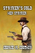 Cover: Stryker's Gold - Wen Stryker (Stryker Series, #3) - Outlaws Publishing LLC