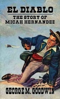 Cover: El Diablo - The Story Of Micah Hernandez - Outlaws Publishing LLC
