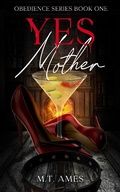 Cover: Yes, Mother (Obedience, #1) - Tirzah M.M. Hawkins