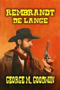 Cover: Rembrandt De Lange - Outlaws Publishing LLC