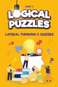 Cover: Lateral Thinking, Logical Puzzles and Quizzes, Part 1 (Left Brain Training Games) - ALA Books
